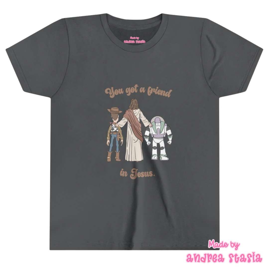 You got a friend in Jesus YOUTH Tee + 𝗣𝗥𝗘 𝗢𝗥𝗗𝗘𝗥
