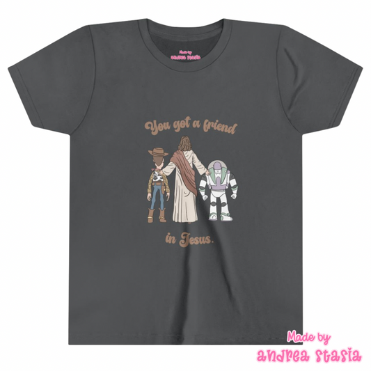 You got a friend in Jesus YOUTH Tee + 𝗣𝗥𝗘 𝗢𝗥𝗗𝗘𝗥
